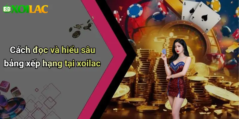 Cách đọc và hiểu sâu bảng xếp hạng tại xoilac