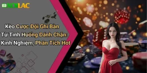 Kèo Cược Đội Ghi Bàn Từ Tình Huống Đánh Chặn: Kinh Nghiệm, Phân Tích Hot