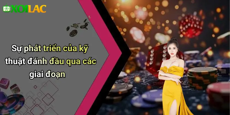 Sự phát triển của kỹ thuật đánh đầu qua các giai đoạn