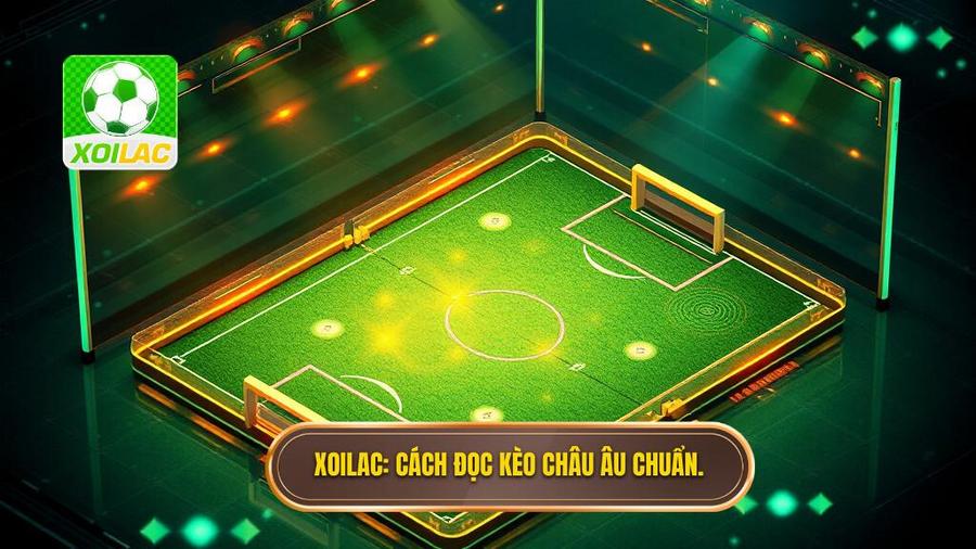 Cách đọc kèo bóng đá châu Âu