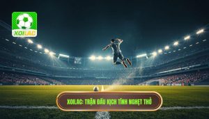Trận đấu đang cực kỳ nghẹt thở: Nghệ thuật và Cảm xúc trong bóng đá đỉnh cao